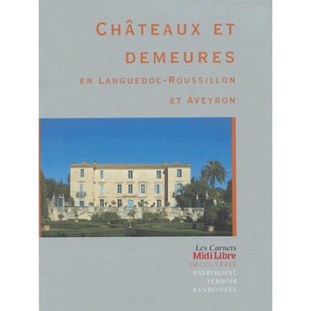Châteaux et demeures en Languedoc-Roussillon et Aveyron