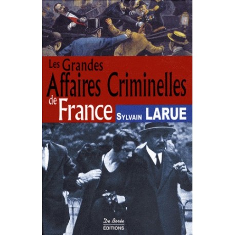 Les grandes affaires criminelles de France