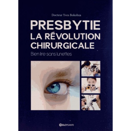 Presbytie : la révolution chirurgicale - Bien lire sans lunettes