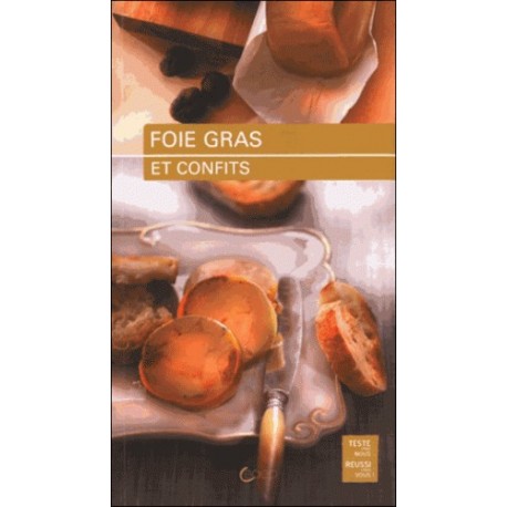 Foie gras et confits - Les meilleures recettes