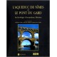 L'Aqueduc de Nîmes et le ponts du Gard