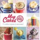 Mug Cakes - 57 recettes originales et savoureuses !