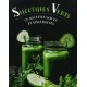 Smoothies verts - 55 recettes saines et savoureuses