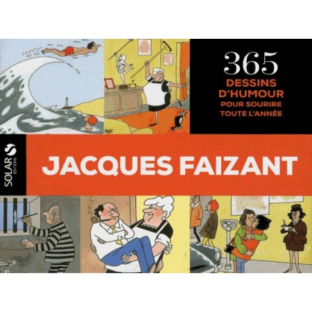 Jacques Faizant - 365 Dessins d'humour pour sourire toute l'année
