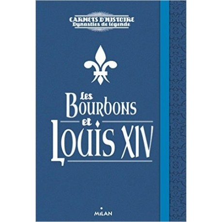 Les Bourbons et Louis XIV