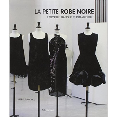 La petite robe noire - Eternelle, basique et intemporelle