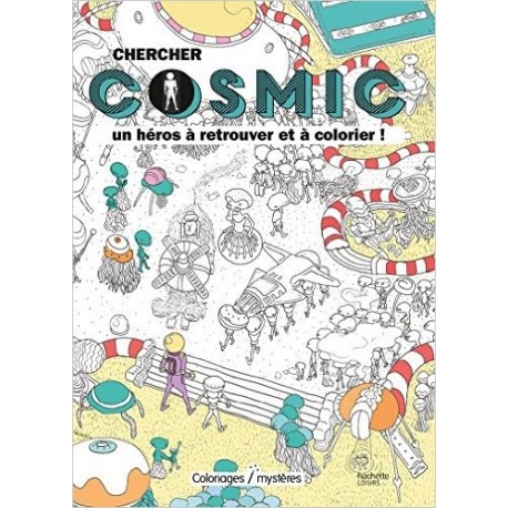 Cherchez Cosmic - 100 dessins à colorier, un héros à trouver 