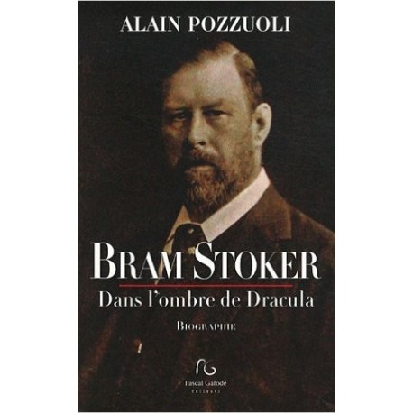 Bram Stoker - Dans l'ombre de Dracula