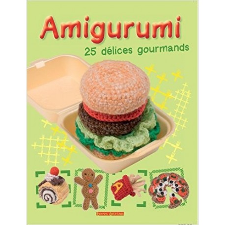 Amigurumi - 25 délices gourmands