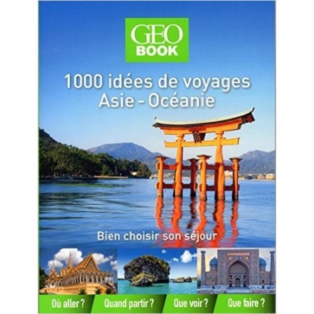 1000 idées de voyages Asie-Océanie 