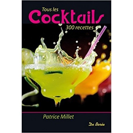 Tous les cocktails - 300 recettes