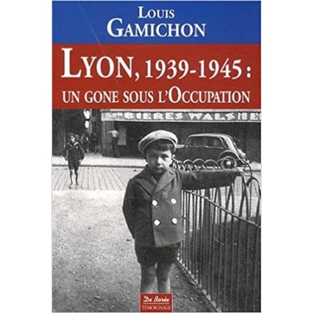 Lyon, 1939-1945 : un gone sous l'Occupation