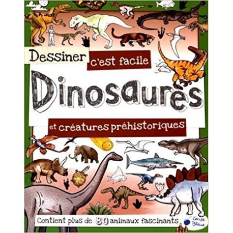 Dessiner c'est facile Dinosaures et créatures préhistoriques