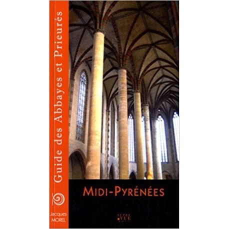 Midi-Pyrenees Guide des Abbayes et Prieures