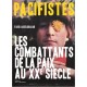 Pacifistes - Les Combattants de la paix du XXe siècle