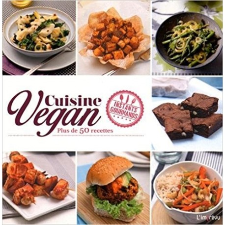 Cuisine vegan - Plus de 50 recettes