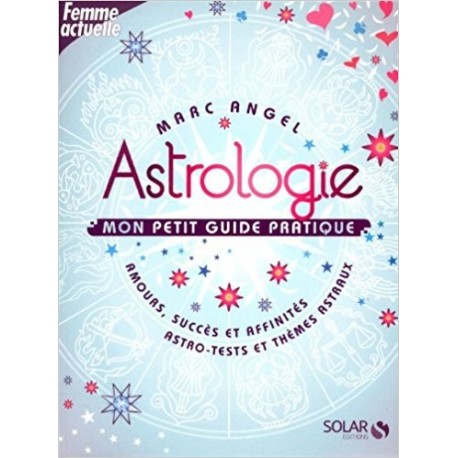 Astrologie mon petit guide pratique