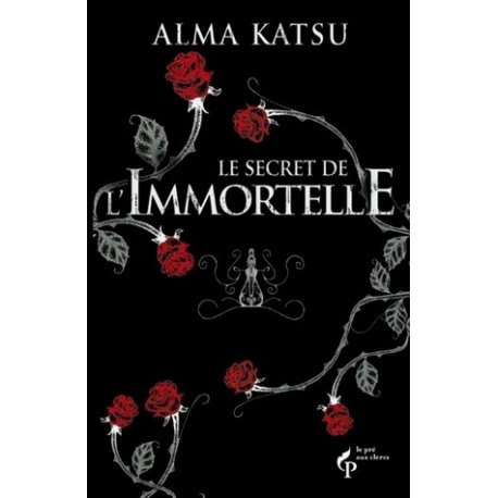 Le secret de l'Immortelle - Alma Katsu