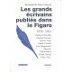 Les grands écrivains publiés dans le Figaro 1836 - 1941
