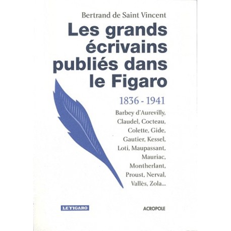 Les grands écrivains publiés dans le Figaro 1836 - 1941