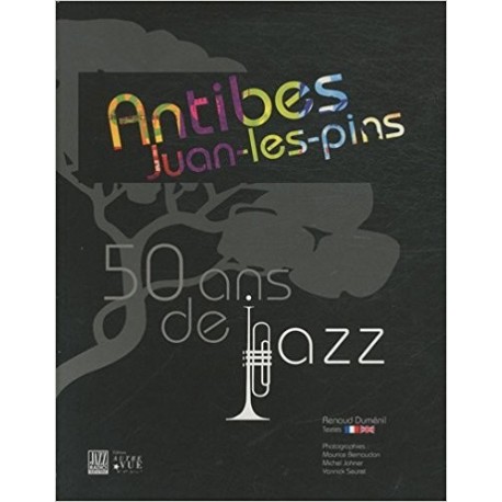 Antibes Juan-les-Pins - 50 ans de jazz, édition bilingue français-anglais