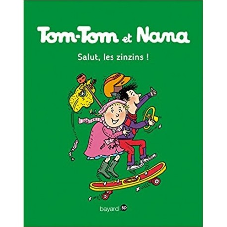 Tom-Tom et Nana, Tome 18 : Salut, les zinzins !