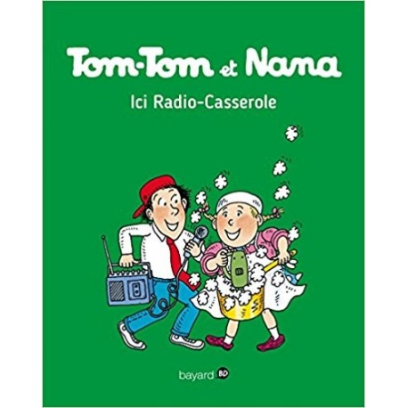 Tom-Tom et Nana, Tome 11: Ici Radio-Casserole