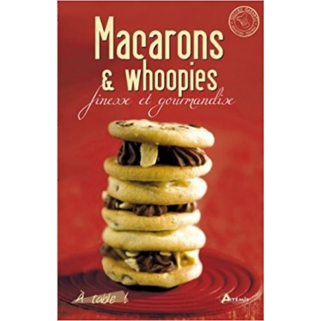 Macarons et whoopies - Finesse et gourmandise