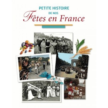Petite histoire de nos fêtes en France