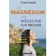 Le magnésium, une médecine sur mesure