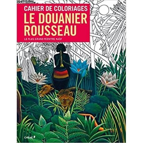 Cahier de coloriages le douanier Rousseau