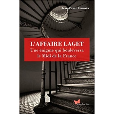 L'affaire Laget - Une énigme qui bouleversa la France