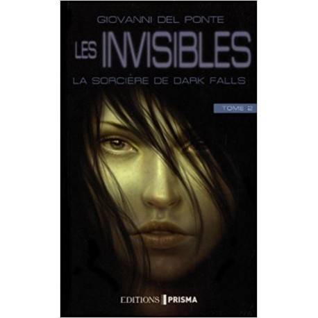 Les invisibles, Tome 2 : La sorcière de Dark Falls