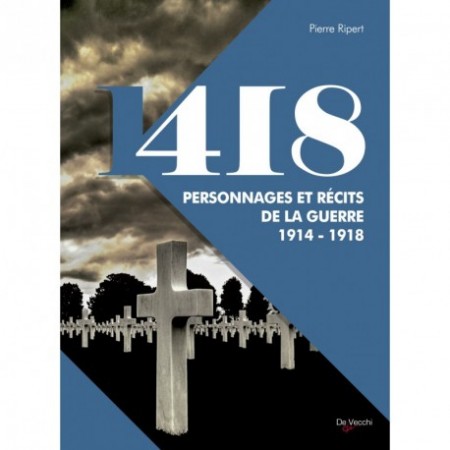 418 PERSONNAGES ET RÉCITS DE LA GUERRE 14-18