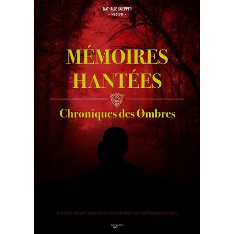 MÉMOIRES HANTÉES - CHRONIQUES DES OMBRES