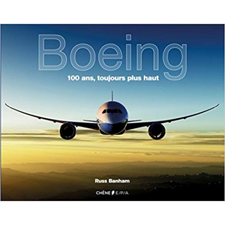 Boeing - 100 ans, toujours plus haut