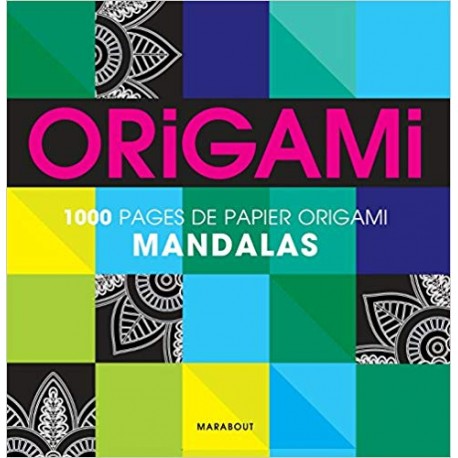 Origami mandalas 1000 pages - Pour réaliser 500 pliages