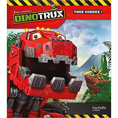 Dinotrux - Tous soudés