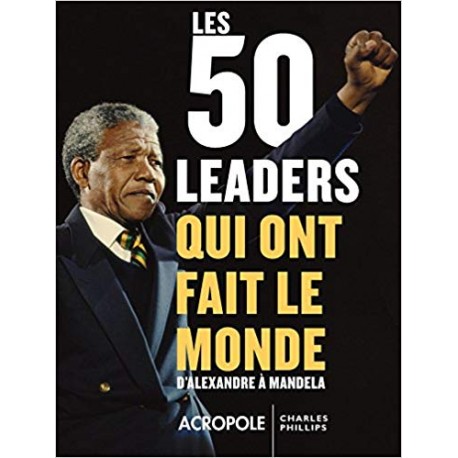 Les 50 leaders qui ont fait le monde