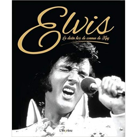 Elvis - Le destin hors du commun du King