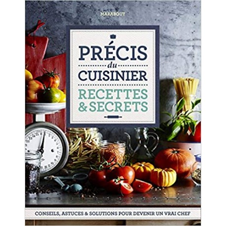 Précis du cuisinier - Recettes & secrets