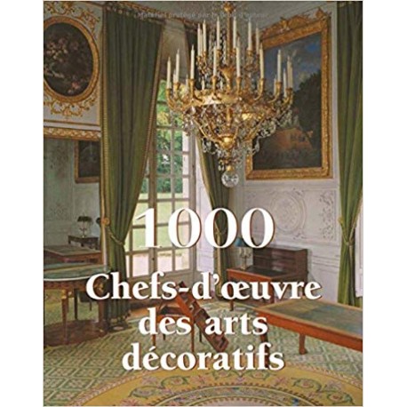 1000 Chefs-d'oeuvre des arts décoratifs
