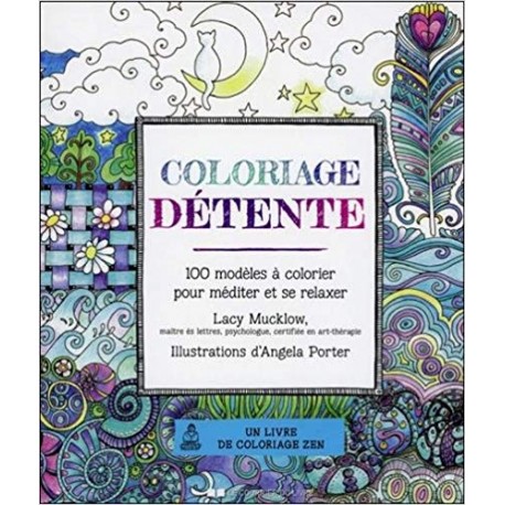 Coloriage détente - 100 modèles à colorier pour méditer et se relaxer