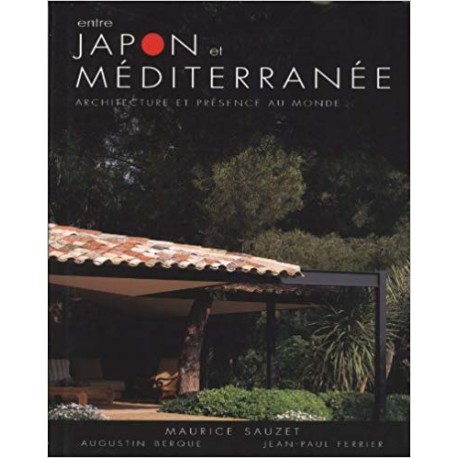 Entre Japon et Méditerranée - Architecture et présence au monde