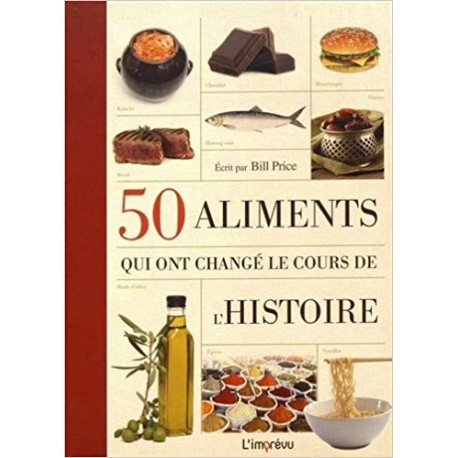 50 aliments qui ont changé le cours de l'Histoire
