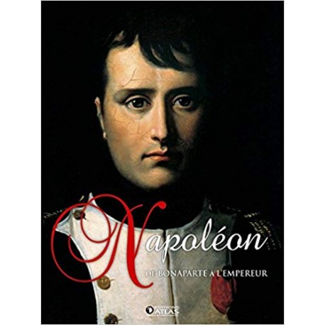 Napoléon de Bonaparte à l'empereur
