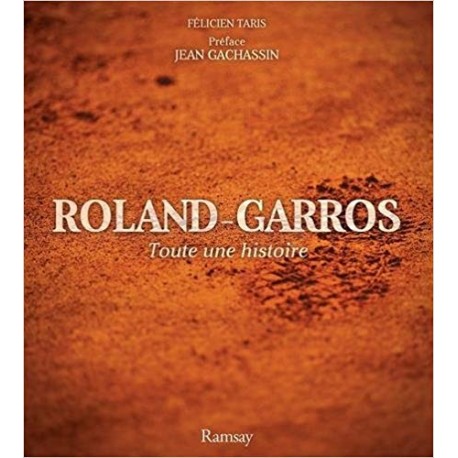 Roland-Garros - Toute une histoire