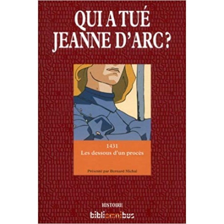 Qui a tué Jeanne d'Arc ?