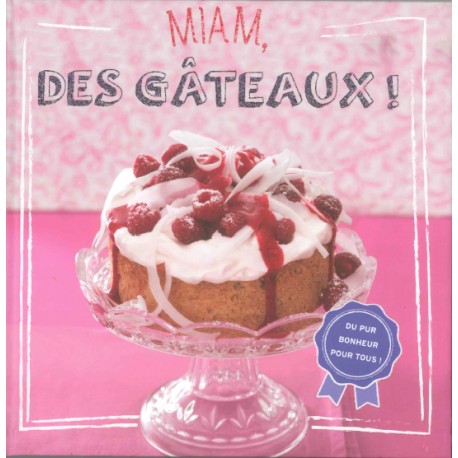 Miam Des gâteaux