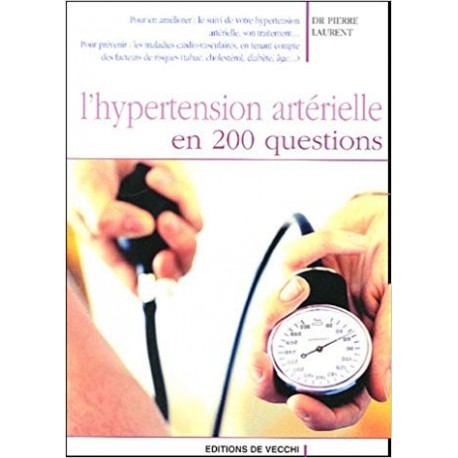 L'hypertension artérielle en 200 questions